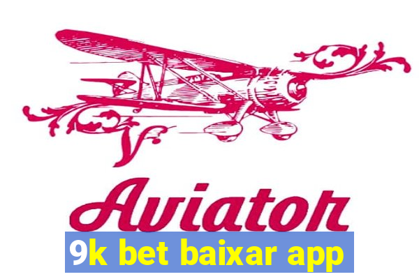9k bet baixar app